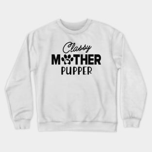 Cat Mom - Classy Mother Pupper Crewneck Sweatshirt